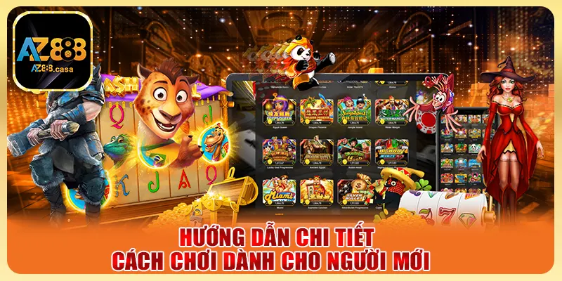 Hướng dẫn chi tiết cách chơi dành cho người mới
