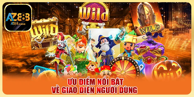 Ưu điểm nổi bật về giao diện người dùng